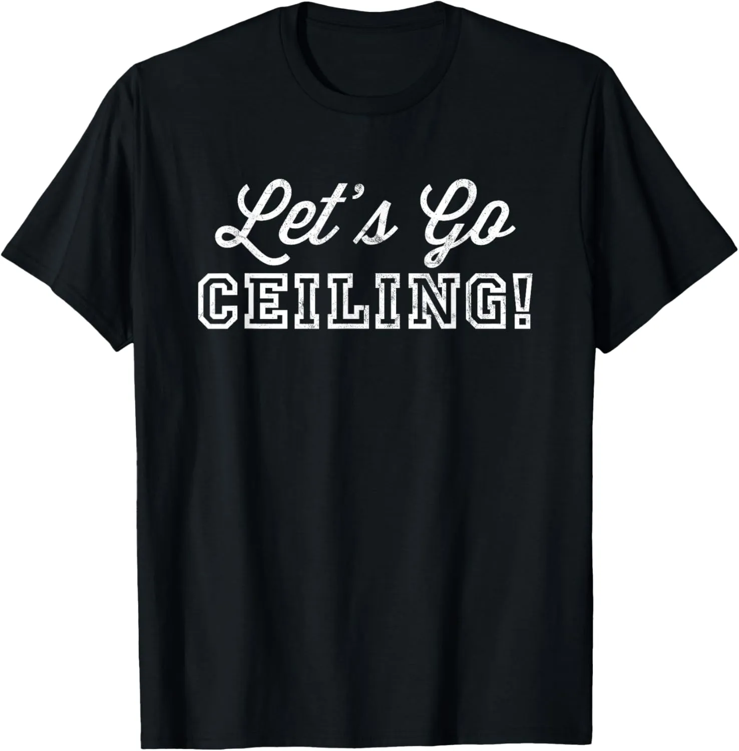 Go Ceiling Funny Halloween Costume T-shirt Men Women Kids T-Shirt