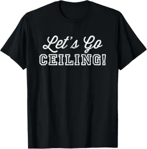 Go Ceiling Funny Halloween Costume T-shirt Men Women Kids T-Shirt